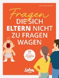 Cover-Bild zum Titel 'Fragen, die sich Eltern nicht zu fragen wagen' von 'Jörg Schumacher'