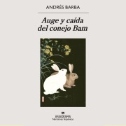 Cover-Bild zum Titel 'Auge y caída del conejo Bam' von 'Andrés Barba'