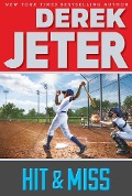 Cover-Bild zum Titel 'Hit & Miss' von 'Derek Jeter'