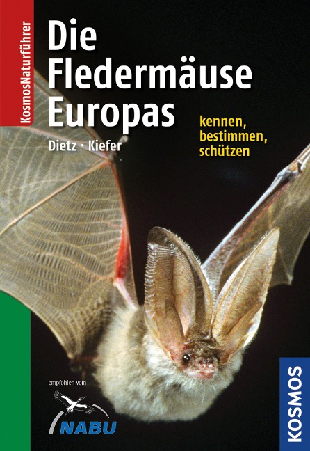 Die Fledermäuse Europas kennen, bestimmen, schützen - Christian Dietz, Andreas Kiefer