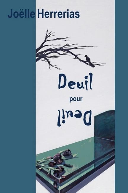 Deuil pour Deuil - Joelle Herrerias
