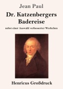 Cover-Bild zum Titel 'Dr. Katzenbergers Badereise (Großdruck)' von 'Jean Paul'
