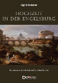 Cover-Bild zum Titel 'Hochzeit in der Engelsburg' von 'Sigrid Grabner'