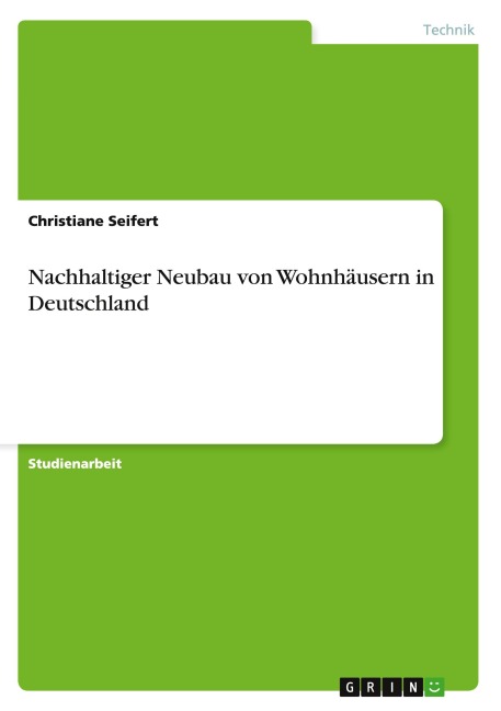 Nachhaltiger Neubau von Wohnhäusern in Deutschland - Christiane Seifert