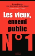 Cover-Bild zum Titel 'Les vieux, ennemi public n°1' von 'Georges Golbérine, Stéphan Raphaël, Anne-Marie Raphaël'