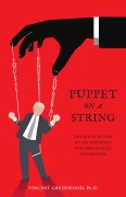 Cover-Bild zum Titel 'Puppet on a String: Trump Is Ruled by an Ominous Psychological Condition' von 'Vincent Greenwood'