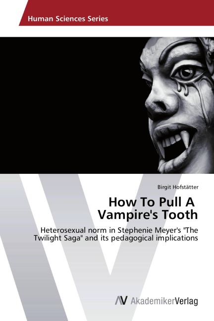 How To Pull A   Vampire's Tooth - Birgit Hofstätter