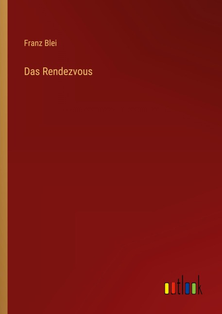 Das Rendezvous - Franz Blei