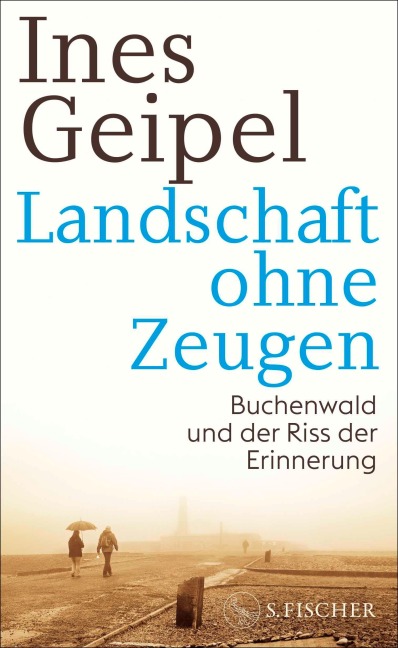 Landschaft ohne Zeugen - Ines Geipel