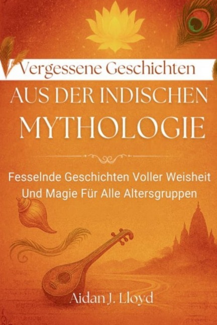 Vergessene Geschichten Aus Der Indischen Mythologie - Aidan J. Lloyd