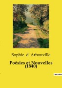 Cover-Bild zum Titel 'Poésies et Nouvelles (1840)' von 'Sophie D' Arbouville'