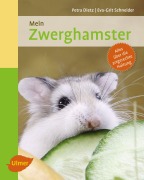 Cover-Bild zum Titel 'Mein Zwerghamster zu Hause' von 'Petra Dietz, Eva-Grit Schneider'