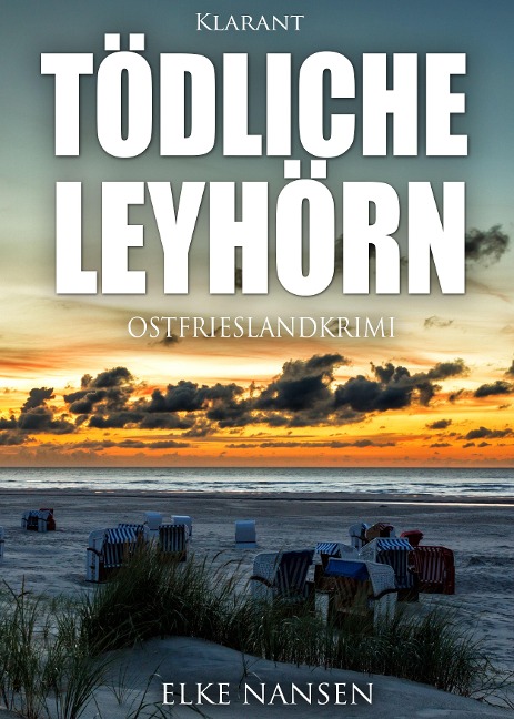 Tödliche Leyhörn. Ostfrieslandkrimi - Elke Nansen