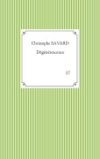 Cover-Bild zum Titel 'Dégénérescence' von 'Christophe Savard'