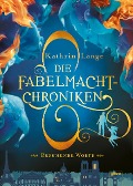 Cover-Bild zum Titel 'Die Fabelmacht-Chroniken (2). Brennende Worte' von 'Kathrin Lange'