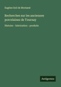 Cover-Bild zum Titel 'Recherches sur les anciennes porcelaines de Tournay' von 'Eugène Soil de Moriamé'