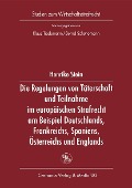 Cover-Bild zum Titel 'Die Regelung von Täterschaft und Teilnahme im europäischen Strafrecht am Beispiel Deutschlands, Frankreichs, Spaniens, Österreichs und Englands' von 'Henrike Stein'