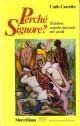 Cover-Bild zum Titel 'Perché Signore? Il dolore: segreto nascosto nei secoli' von 'Carlo Carretto'