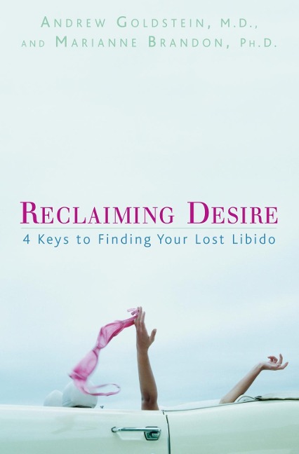 Reclaiming Desire - Andrew Goldstein, Marianne Brandon