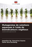 Cover-Bild zum Titel 'Mutagenèse de solutions aqueuses à l'aide de bioindicateurs végétaux' von 'Jaqueline Ap. Gonçalves Soares, Isane Vera Karsburg'