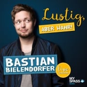 Cover-Bild zum Titel 'Lustig, aber wahr - Live' von 'Bastian Bielendorfer'