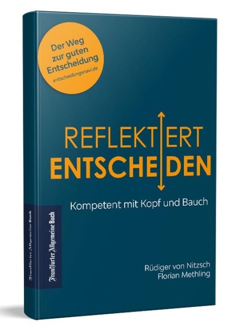 Reflektiert Entscheiden - Rüdiger von Nitzsch, Florian Methling