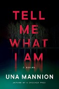 Cover-Bild zum Titel 'Tell Me What I Am' von 'Una Mannion'