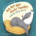 "Ich bin gar nicht müde!", sagt der kleine Dachs (Einschlaf-Buch) - Constanze Von Kitzing