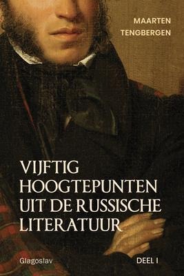 Vijftig hoogtepunten uit de Russische literatuur: Deel 1 - Tengbergen Maarten