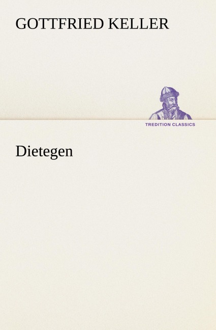 Dietegen - Gottfried Keller