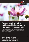 Cover-Bild zum Titel 'Scoperta di attività antimicrobiche da parte di alcuni oli essenziali' von 'Arwa Muslim Hassan, Aisha Zoheir Al-Magboul, Ahmed Saeed Kabbashi'