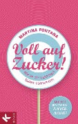 Cover-Bild zum Titel 'Voll auf Zucker!' von 'Martina Fontana'