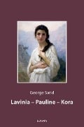 Cover-Bild zum Titel 'Lavinia, Pauline, Kora' von 'George Sand'