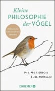 Cover-Bild zum Titel 'Kleine Philosophie der Vögel' von 'Philippe J. Dubois, Élise Rousseau'