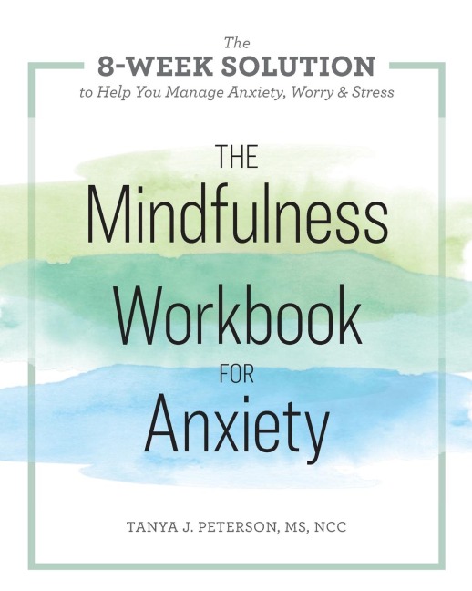 The Mindfulness Workbook for Anxiety - Tanya J. Peterson