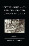 Cover-Bild zum Titel 'Citizenship and Disadvantaged Groups in Chile' von ''