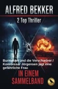 Cover-Bild zum Titel '2 Top Thriller: Burmester und die Verschwörer / Kommissar Jörgensen jagt eine gefährliche Frau' von 'Alfred Bekker'