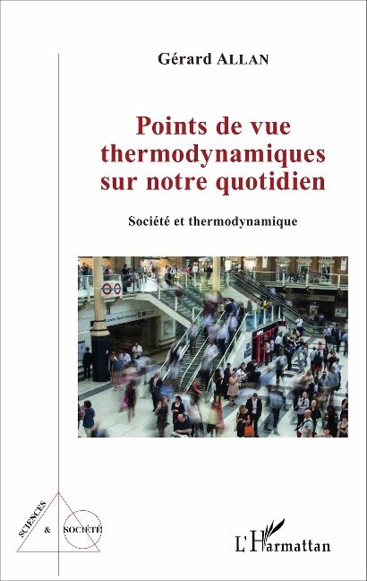 Points de vue thermodynamiques sur notre quotidien - Gérard Allan