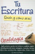 Tu Escritura, Quien y Como Eres: Grafologia = Your Handwriting: Who and How You Are - Carmen Alfonso