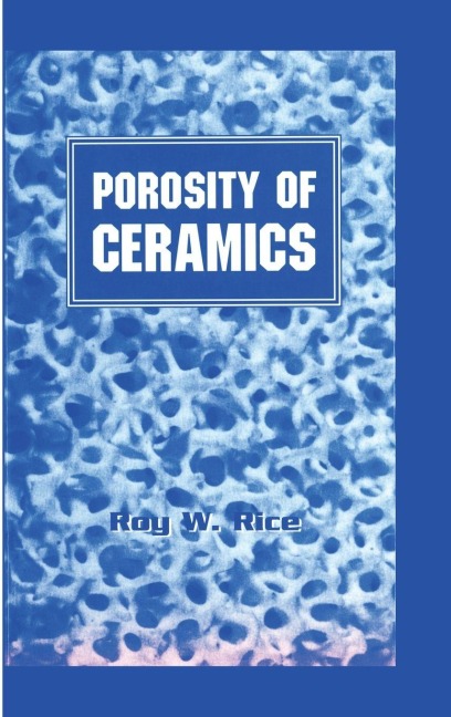 Porosity of Ceramics - Roy W. Rice