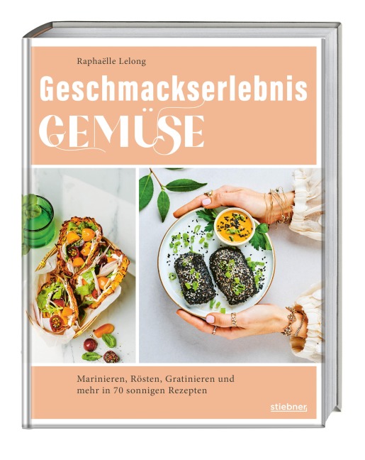 Geschmackserlebnis Gemüse - Raphaëlle Lelong