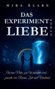 Cover-Bild zum Titel 'Das Experiment Liebe' von 'Mira Blake'