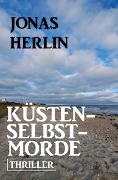 Cover-Bild zum Titel 'Küstenselbstmorde: Thriller' von 'Jonas Herlin'