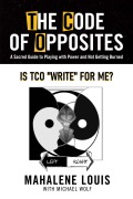 Cover-Bild zum Titel 'Is TCO (The Code of Opposites) "Write" for me? (The Code of Opposites - Series, #1)' von 'Mahalene Louis'