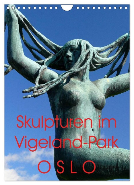 Skulpturen im Vigeland-Park Oslo (Wandkalender 2025 DIN A4 hoch), CALVENDO Monatskalender - Lucy M. Laube