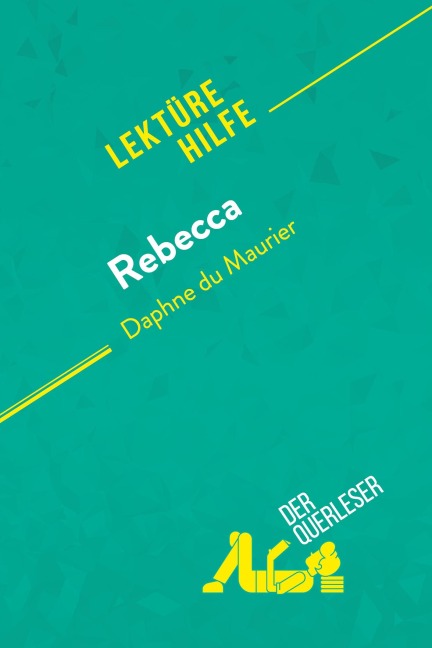 Rebecca von Daphne du Maurier (Lektürehilfe) - der Querleser