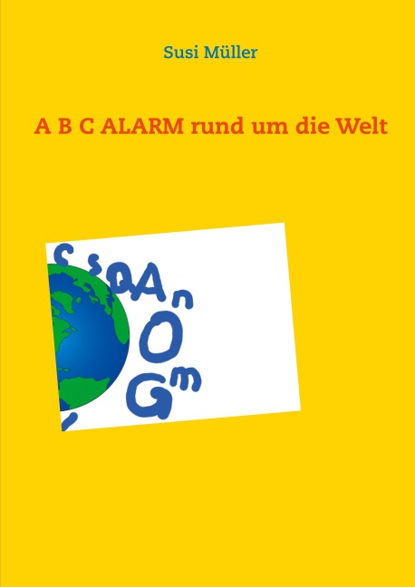 A B C ALARM rund um die Welt - Susi Müller