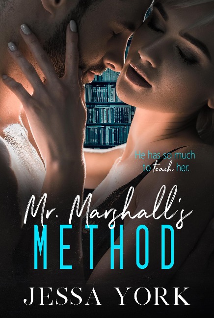Mr. Marshall's Method (Learning to Love, #1) - Jessa York