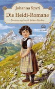 Cover-Bild zum Titel 'Die Heidi-Romane von Johanna Spyri' von 'Johanna Spyri'