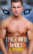 Cover-Bild zum Titel 'The Lone Wolf (The Western Coast Shifter Series, #1)' von 'Blair Grove'